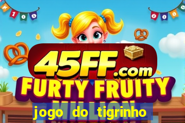 jogo do tigrinho com deposito de 5 reais
